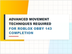 Mastering Obby 143's Advanced Roblox Movement