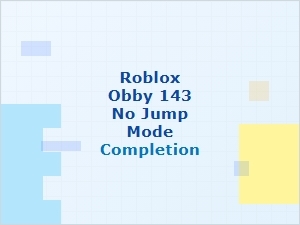 Roblox Obby Tutorial: Complete 143 Without Jumping